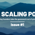 The Scaling Point: Helping Founders Take the Guesswork out of Growth